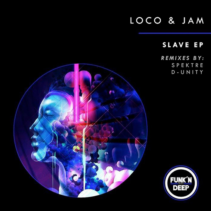 Loco & Jam - Slave EP