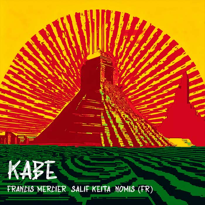 Francis Mercier, Salif Keita, Nomis (FR) - Kabe [2024]