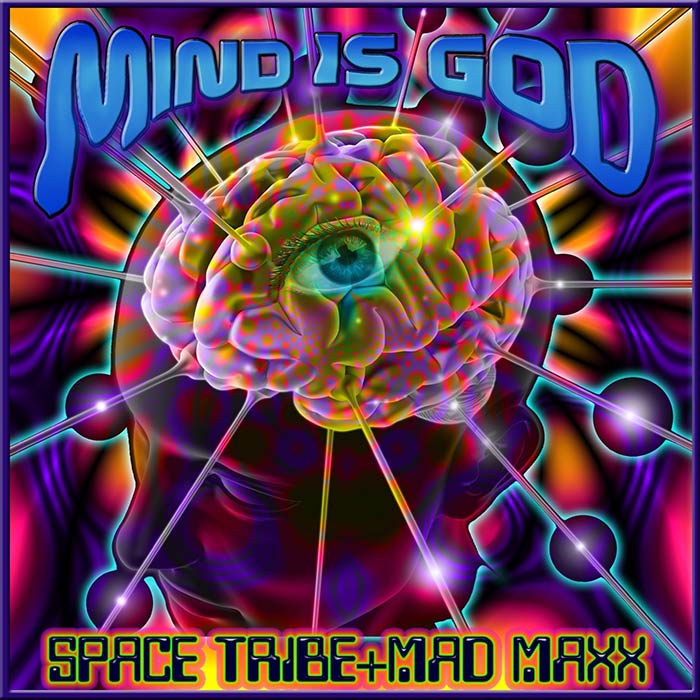Space Tribe, Mad Maxx - Mind Is God [2012]