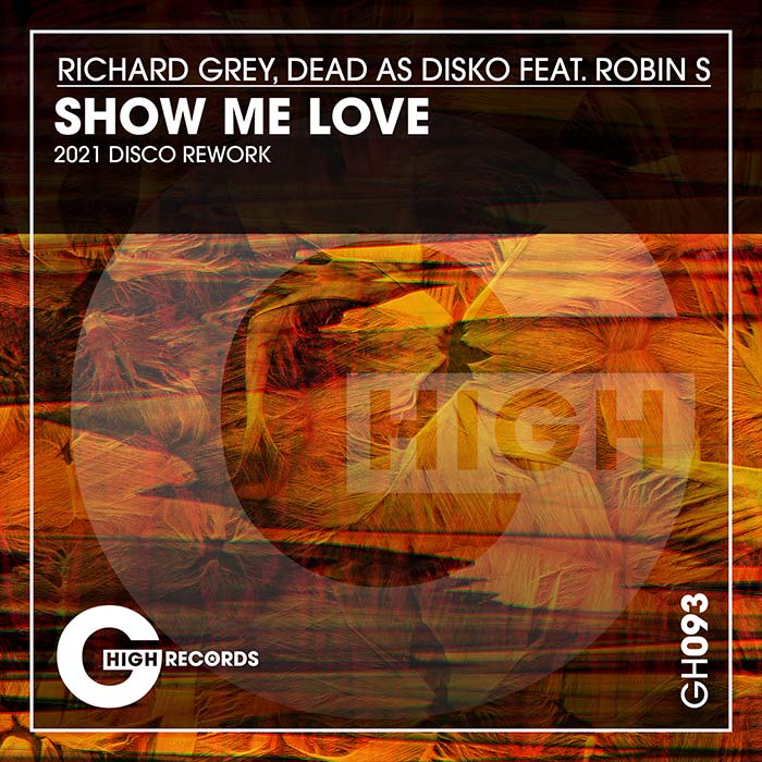 Richard Grey, Dead As Disko feat. Robin S - Show Me Love (2021 Disco Rework) [2021]