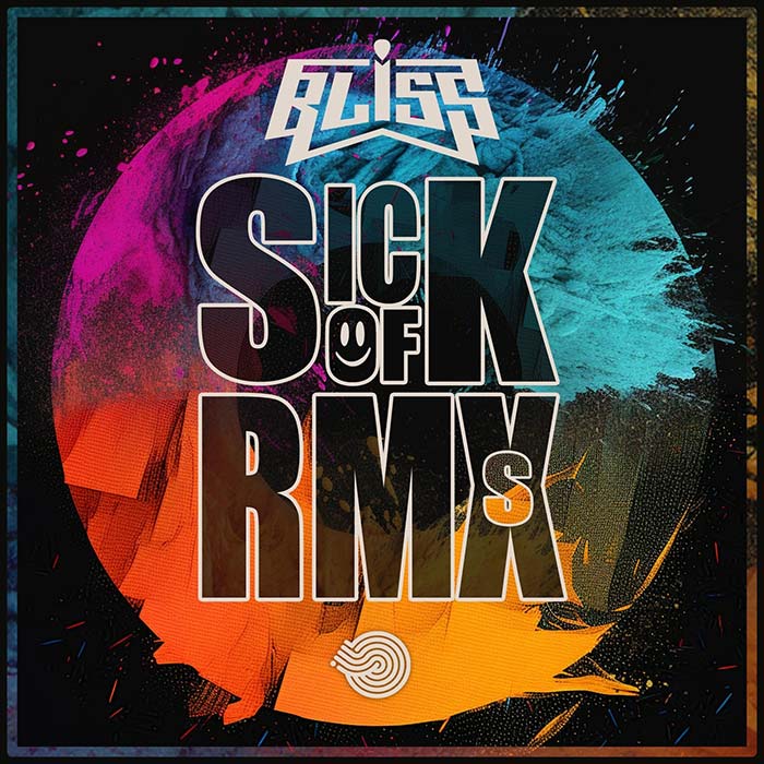 Bliss - Sick of Remixes