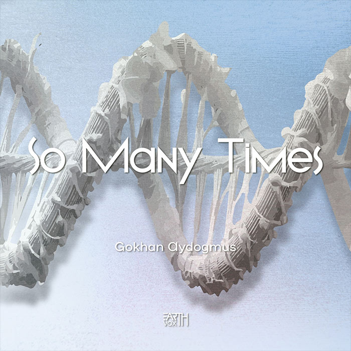 Gokhan Aydogmus - So Many Times [2026]