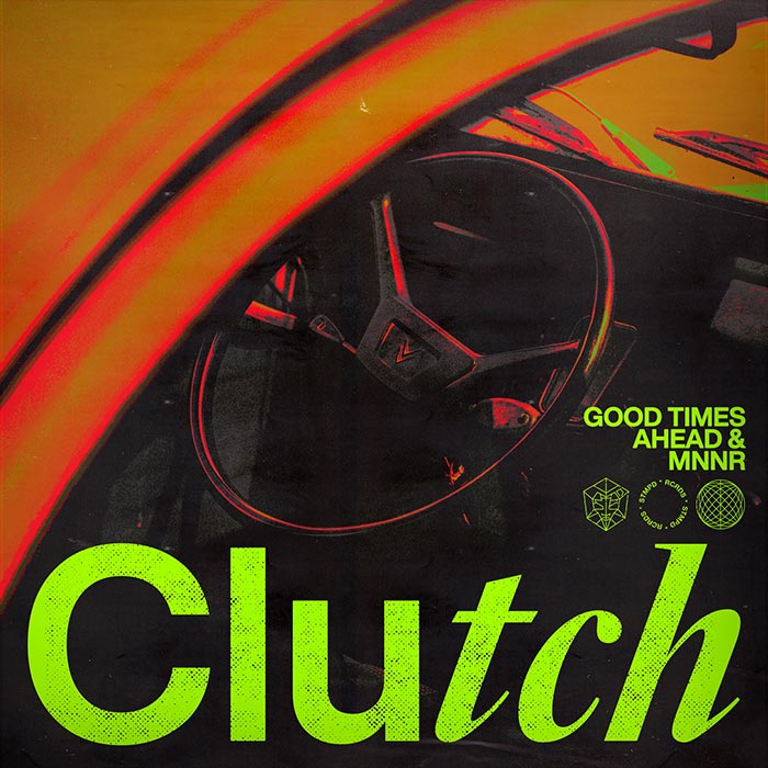 Good Times Ahead & MNNR - Clutch [2026]