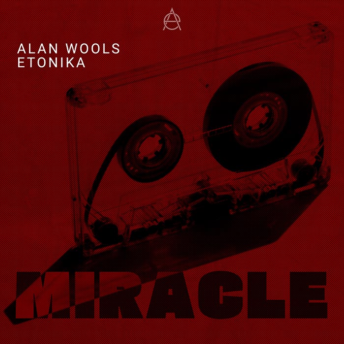 Alan Wools, Etonika - Miracle [2025]