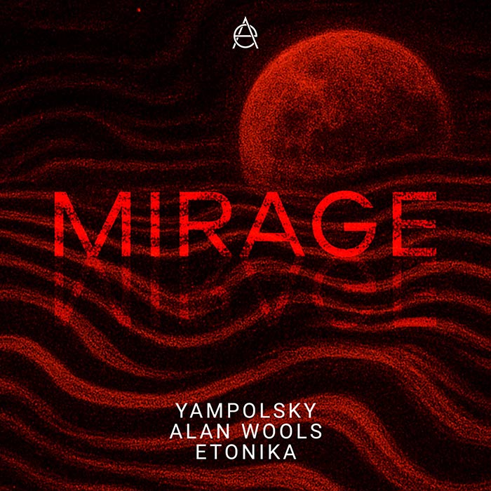 YampolSky, Alan Wools, Etonika - Mirage [2025]