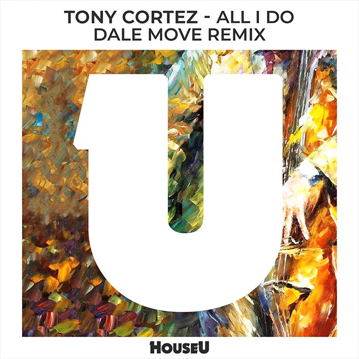 Tony Cortez - All I Do (Dale Move Remix) [2023]