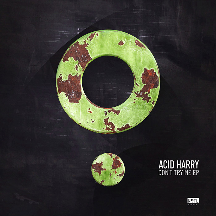 ACID HARRY - Don't Try Me EP [2025]