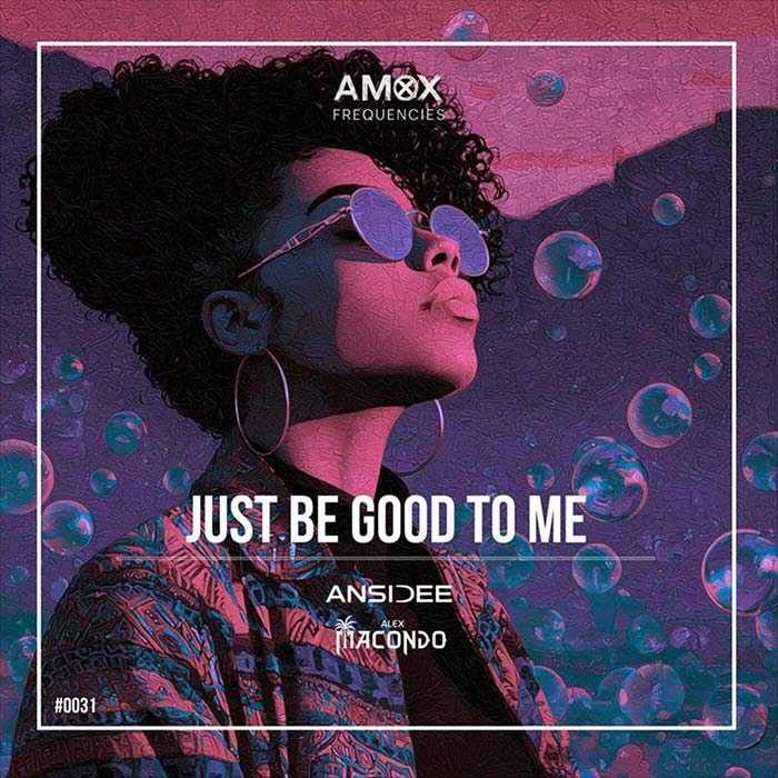 ANSIDEE, Alex Macondo - Just Be Good To Me [2026]