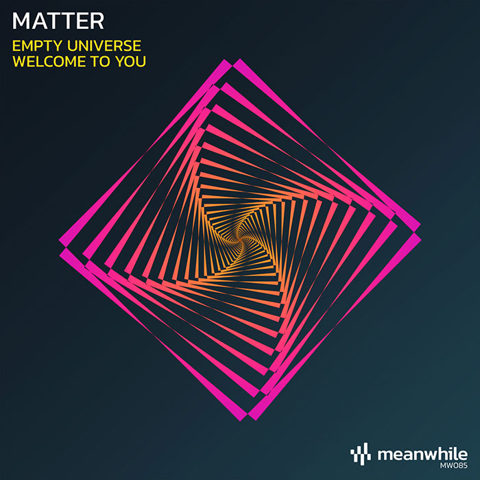 Matter - Empty Universe / Welcome to You [2026]