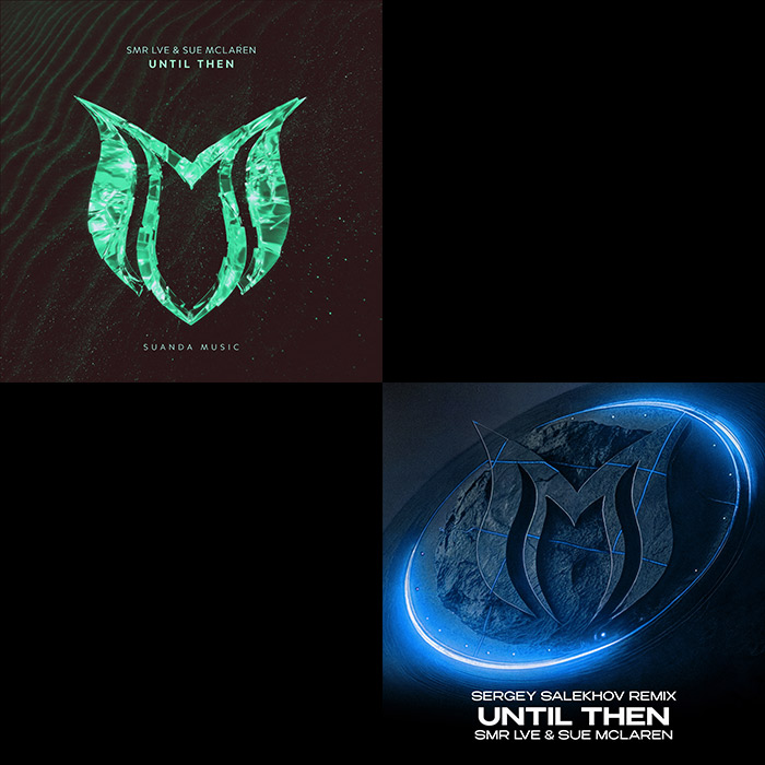 SMR LVE & Sue McLaren - Until Then (+Sergey Salekhov Remix) [2023/2026]