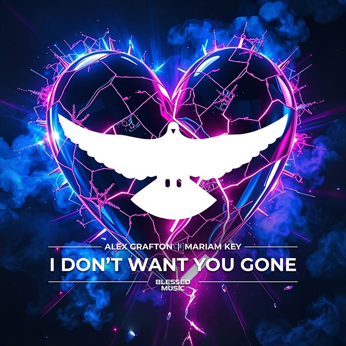 Alex Grafton, Mariam Key - I Don't Want You Gone [2026]