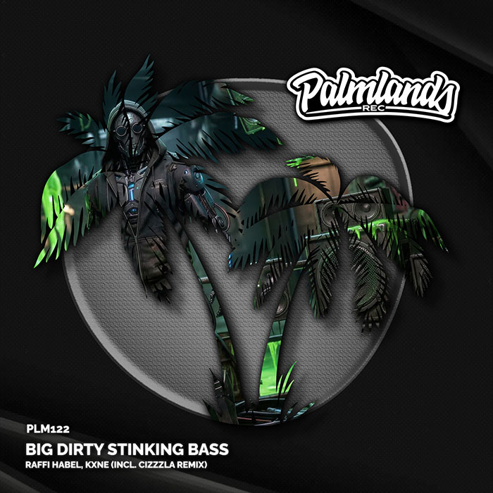 Raffi Habel, Kxne - Big Dirty Stinking Bass [2026]