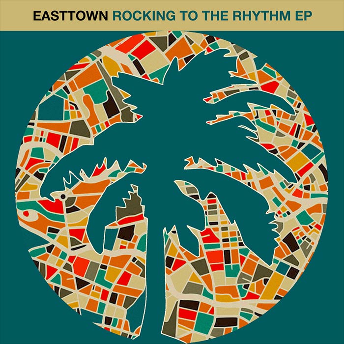 Easttown - Rocking To The Rhythm EP [2025]
