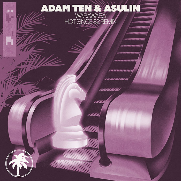 Adam Ten & Asulin - Warawara (Hot Since 82 Remix) [2026]