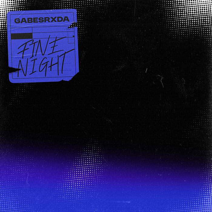 GABESRXDA - Fine Night