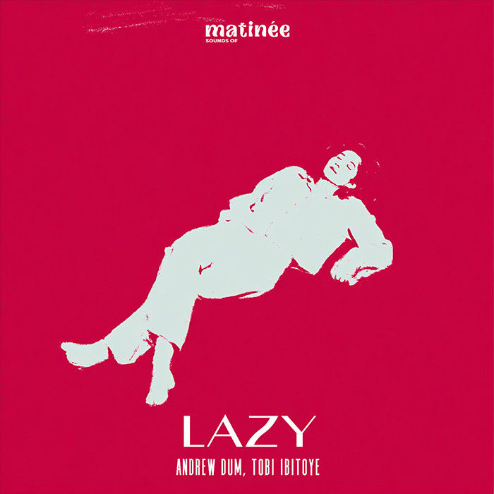 Andrew Dum, Tobi Ibitoye - Lazy [2026]