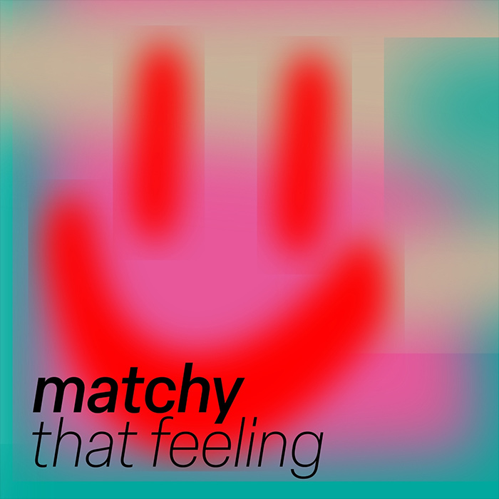 Matchy - That Feeling [2025]