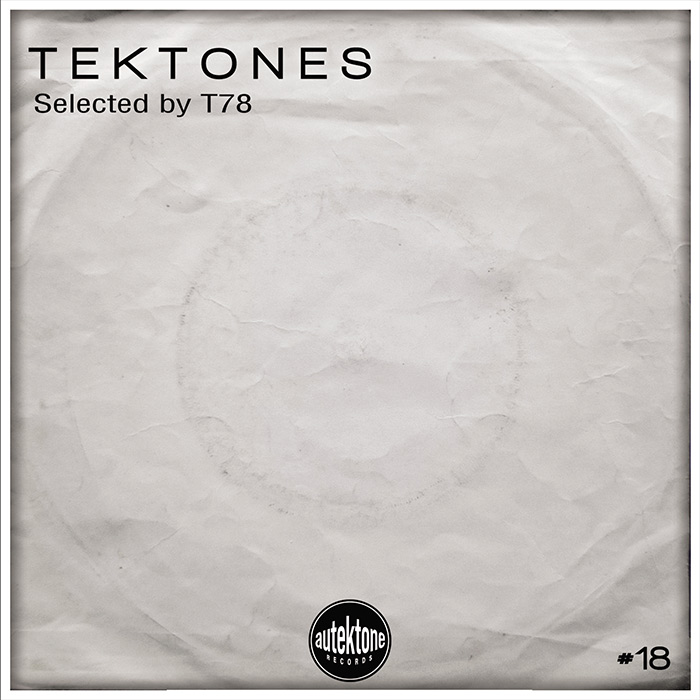 Tektones #18 (Selected by T78) [2026]