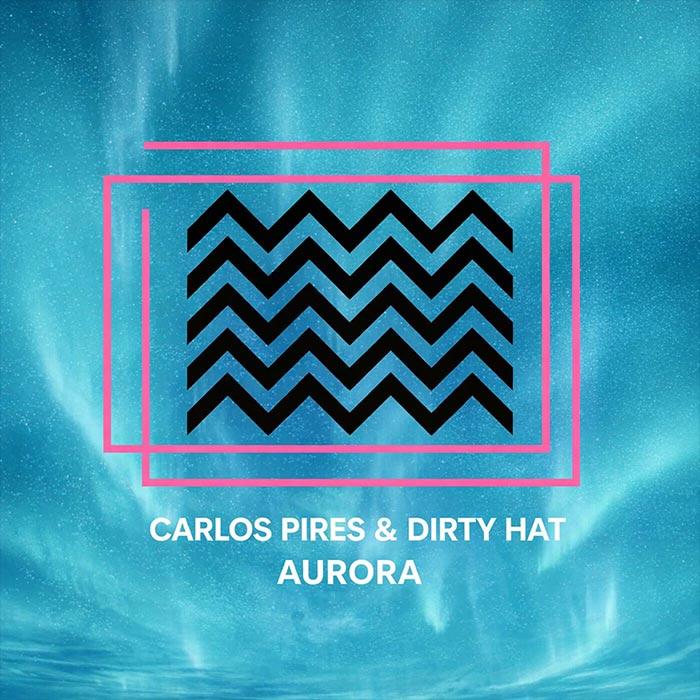 Carlos Pires & Dirty Hat - Aurora [2026]