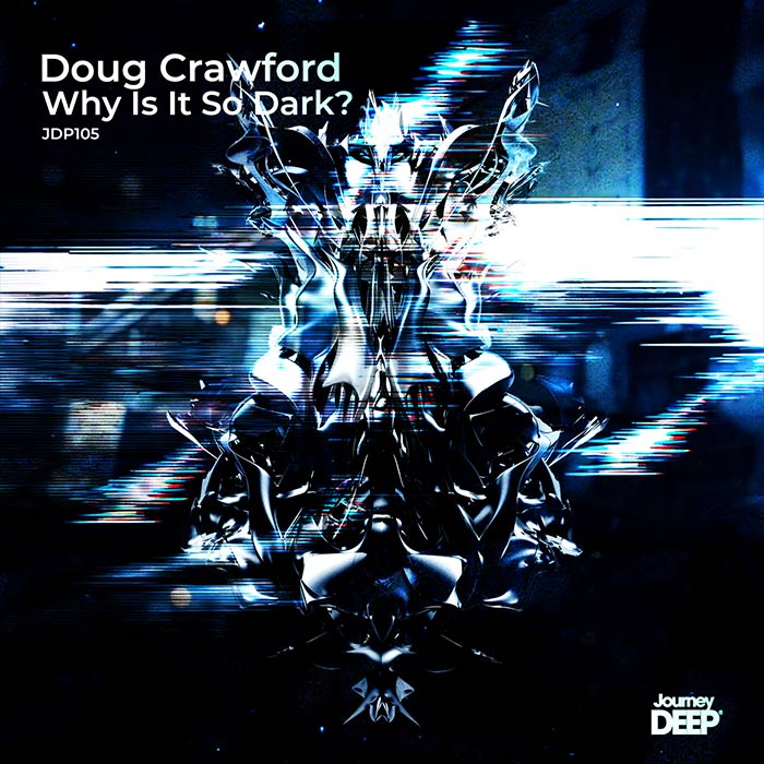Doug Crawford - Why Is It So Dark? [2026]