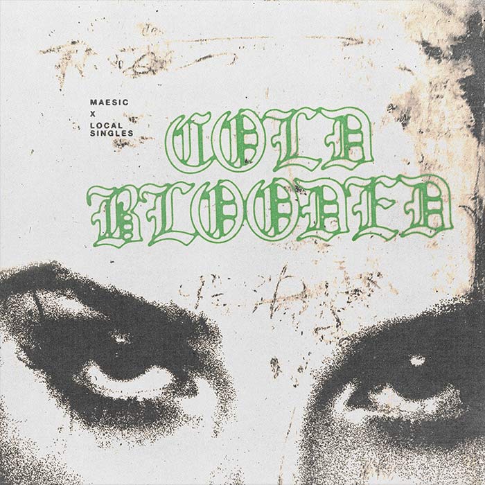 Maesic x Local Singles - Cold Blooded [2026]