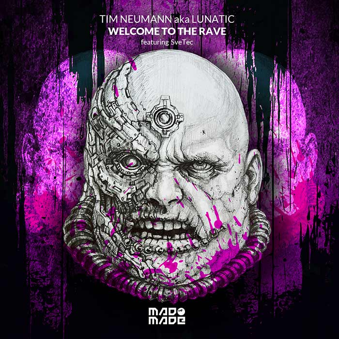 Tim Neumann aka Lunatic feat. SveTec - Welcome To The Rave [2026]