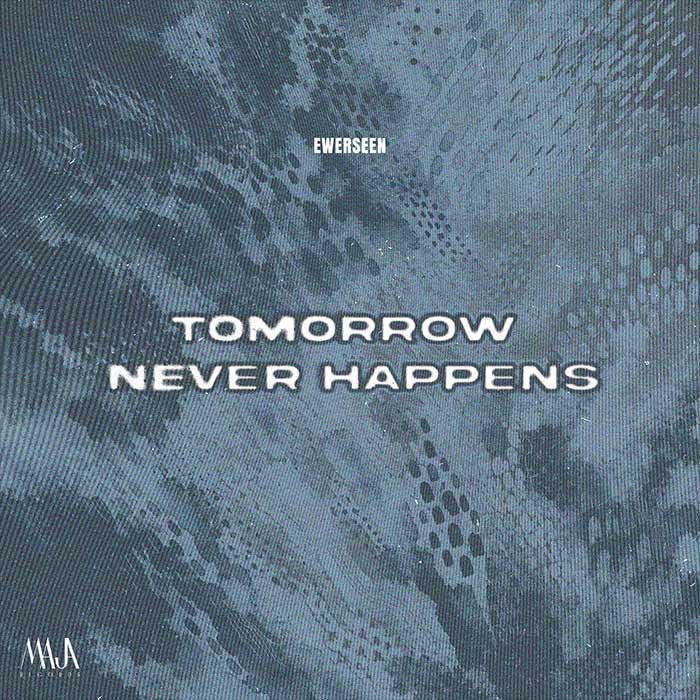 Ewerseen - Tomorrow Never Happens [2026]