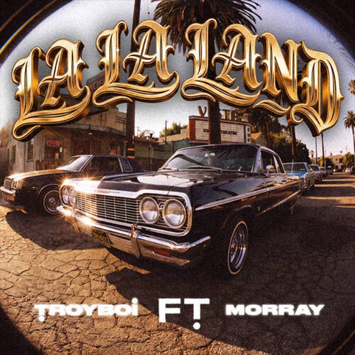 TroyBoi feat. Morray - LA LA LAND