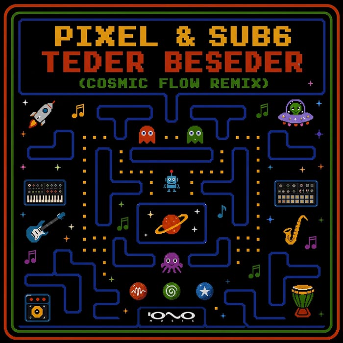 Pixel & Sub6 - Teder Beseder (Cosmic Flow Remix) [2026]