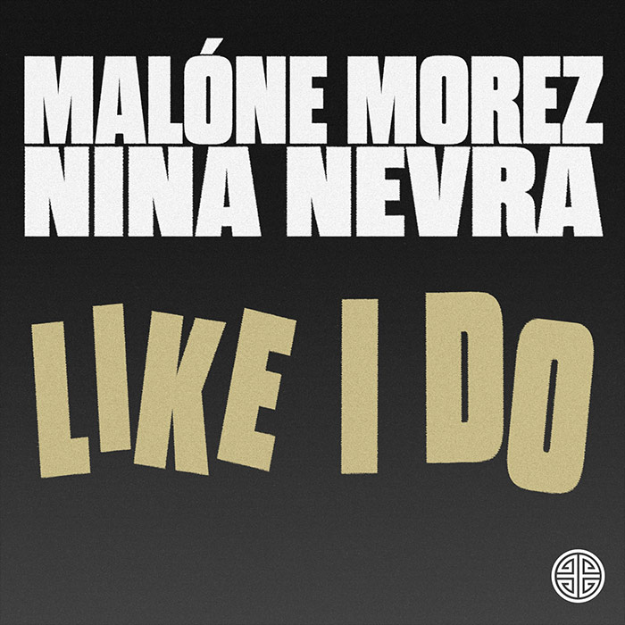 Malone Morez, Nina Nevra - Like I Do [2026]