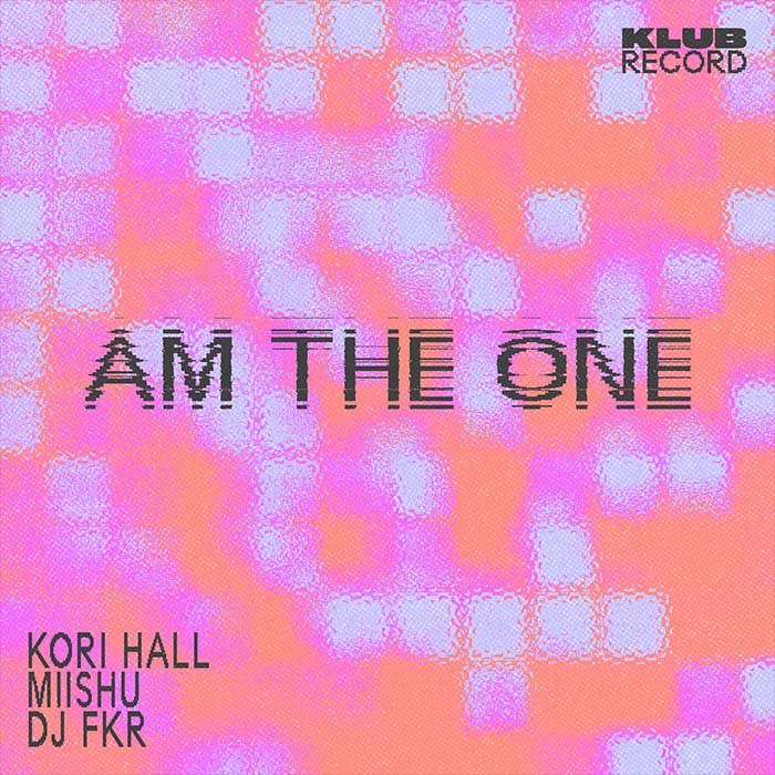Kori Hall, Miishu, Dj FKR - Am The One [2026]