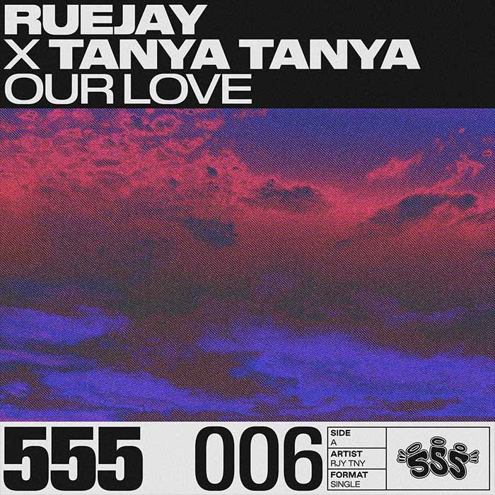 Rue Jay x TANYA TANYA - Our Love [2026]