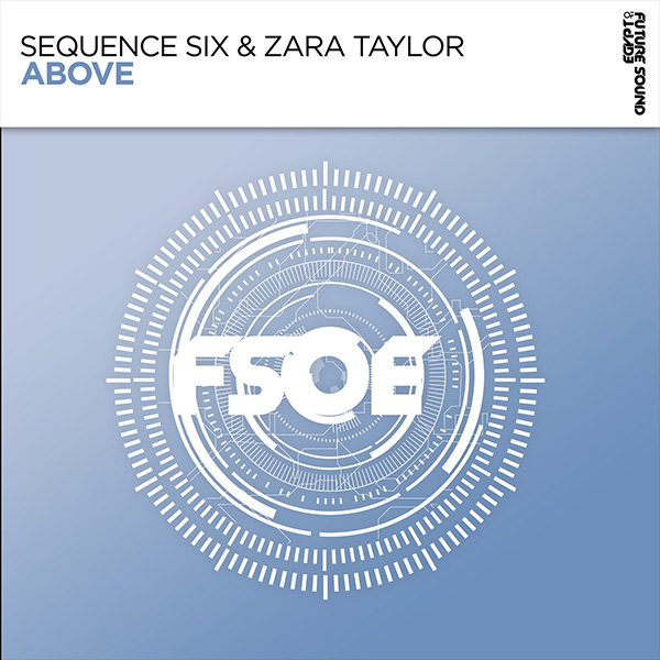 Sequence Six & Zara Taylor - Above [2026]
