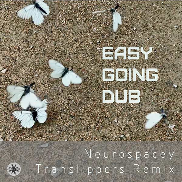 Neurospacey - Easy Going Dub (Translippers Remix)