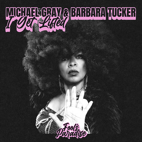 Michael Gray & Barbara Tucker - I Get Lifted