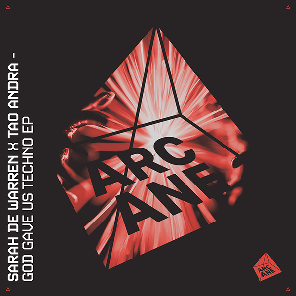 Sarah De Warren x Tao Andra - God Gave Us Techno EP