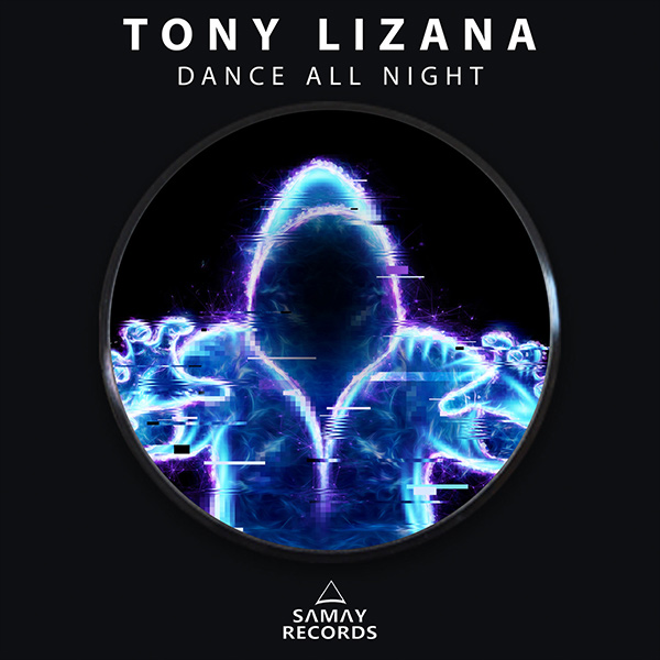 Tony Lizana - Dance All Night