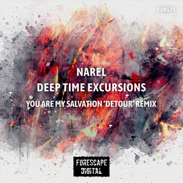 Narel - Deep Time Excursions (You Are My Salvation 'Detour' Remix)