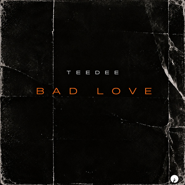 Teedee - Bad Love