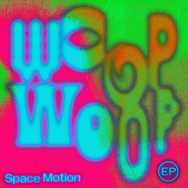 Space Motion - Woop Woop EP [2026]